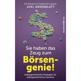 Sie haben das Zeug zum Börsengenie!: Außergewöhnliche Strategien für außergewöhnliche Gewinne