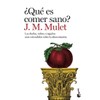 ¿Qué es comer sano?: Las dudas, mitos y engaños más