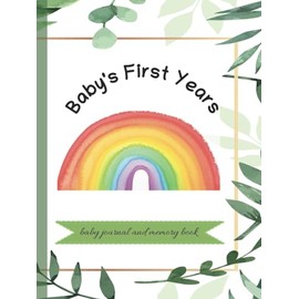 Baby's First Years: baby journal and memory book
