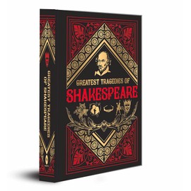 Greatest Tragedies of Shakespeare (Deluxe Hardbound Edition)