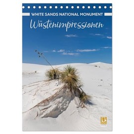 WHITE SANDS NATIONAL MONUMENT Wüstenimpressionen (Tischkalender 2026 DIN A5 hoch), CALVENDO Monatskalender: Beeindruckender Südwesten der USA (CALVENDO Natur)