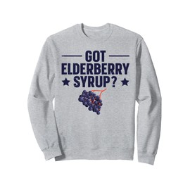 Got Elderberry Syrup? - Elderberry Sweatshirt