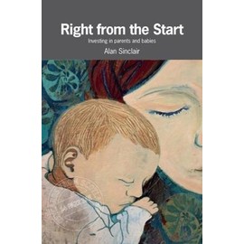 Right from the Start: Investing in parents and babies: 14 (Postcards from Scotland)