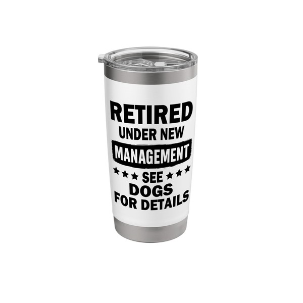 Funny Retired Under New Management see Dog for Details Stainless