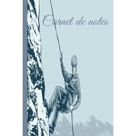Carnet de notes escalade: Cahier d'escalade à larges lignes, cahier en papier ligné pour l'école, les étudiants, cadeau pour enfants, garçons, filles, cahier d'escalade, amateur d'escalade