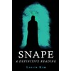 Snape: A Definitive Reading