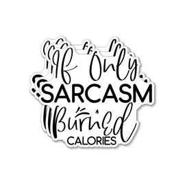 (3PCS) If Only Sarcasm Burned Calories Style 4 Sticker for Phone Tablet Laptop Car Truck Window | 2" Sticker |