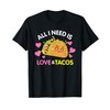 All I Need Is Love And Tacos Funny Valentines Day
