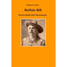 Buffalo Bill: Westernheld und Showmaster (German Edition)