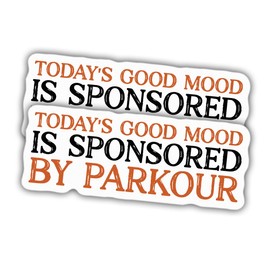 (2pcs) Parkour Sticker, Sports Lovers Motivational for Freerunners, Traceurs, Urban Athletes, Today's Good Mood is Sponsored by Parkour for Water Bottles, Laptop, Window, Notebooks - Waterproof 5"