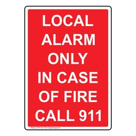 ComplianceSigns.com Vertical Local Alarm Only in Case of Fire Call 911 Sign, 10x7 inch Plastic for Fire Safety/Equipment, Made in USA