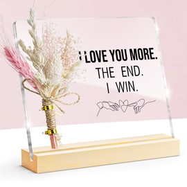 I Love You Gifts for Her Valentines Anniversary Birthday, Romantic Gifts for Her, Gift for Wife Girlfriend Romantic, I Love You More The End I Win Acrylic Plaque Sign with Dried Flower Bouquet