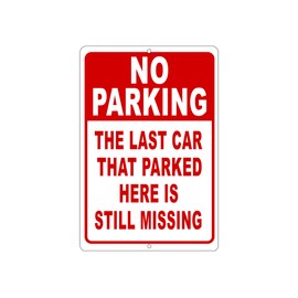 Rogue River Tactical Funny No Parking Sign The Last Car to POark Here Is Still Missing Metal Parking Sign