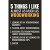 5 Things I Like Almost as Much as Woodworking: Woodworking