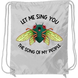 inktastic Let Me Sing You the Song Of My People- Cute Cicada Drawstring Bag White 433f6