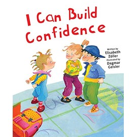 I Can Build Confidence (The Safe Child, Happy Parent Series)