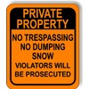 PRIVATE PROPERTY NO TRESPASSING NO DUMPING SNOW ORANGE Aluminum Composite