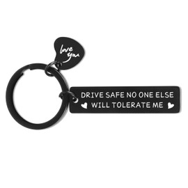 Drive Safe Keychain Gifts for Men - Husband Gifts, Gifts for Boyfriend, Christmas Gifts for Men, Birthday Anniversary Valentine's Day Gifts for Him Husband Dad, No One Else Will Tolerate Me Keychain