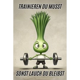 Lustiges Notizbuch 160 Seiten Kariert für Bodybuilding, Fitness und Kraftsport – Motivation und Humor für dein Workout.: „Trainieren du musst, sonst ... Muskelaufbau und Trainingsfortschritt.