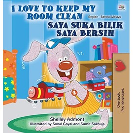 I Love to Keep My Room Clean (English Malay Bilingual Book for Kids) (English Malay Bilingual Collection) (Malay Edition)