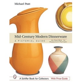 Mid-Century Modern Dinnerware: A Pictorial Guide (A Schiffer Book for Collectors)