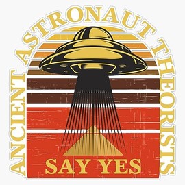 Ancient Astronaut Theorists Say Yes Vinyl Window Bumper Sticker Decal 5"
