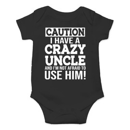 CBTwear Caution I Have a Crazy Uncle Not Afraid to Use Him Baby Bodysuit Cute Newborn Romper Clothes (Newborn, Black)