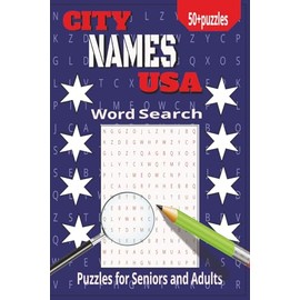 Word Search Book of USA City Names: Names of Cities across North America- Easy to read Print of Cities from East to West, North to South (6x9 inches, ... 110 pages) Ideal Gifts for Family and Friends