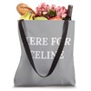 Here For Celine Tote Bag
