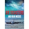 The Mammoth Book of Air Disasters and Near Misses