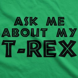 Youth Ask Me About My Trex T Shirt Funny Cool Dinosaur Flip Graphic Print Kids Funny Children's Apparel Flip Tops for Kids Cool Dinosaur T Shirt Novelty Green M