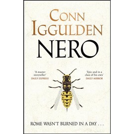 Nero: The gripping Sunday Times bestseller set in ancient Rome from the author of the Emperor series: 1 (The Nero Trilogy, 1)
