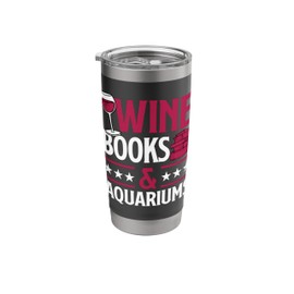 Wine Books And Aquariums Red Wine Loving Book Reading Stainless Steel Insulated Tumbler