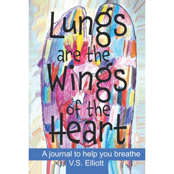 Lungs are the Wings of the Heart: A journal to