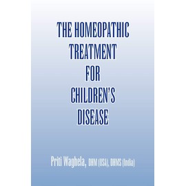 THE HOMEOPATHIC TREATMENT FOR CHILDREN'S DISEASE