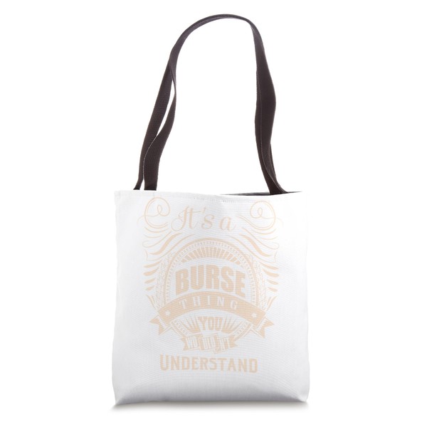 It is a BURSE thing Gifts Tote Bag