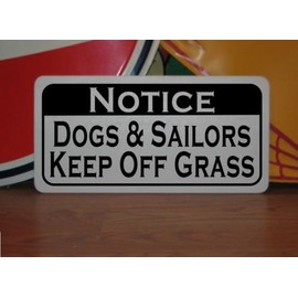 SuperSigns Dogs and Sailors Keep Off Grass 6x12 Metal Sign