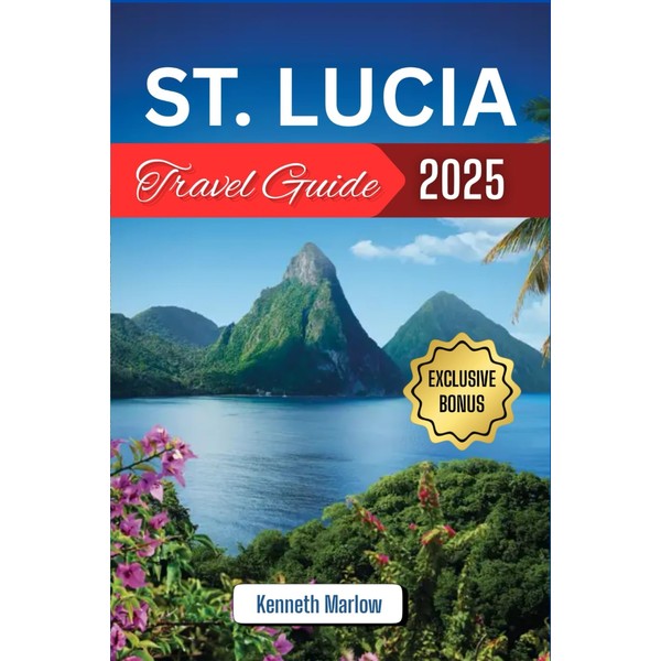 St. lucia Travel Guide 2025: Tropical Bliss Awaits: Dive into
