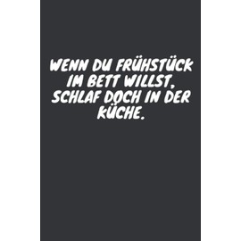 Wenn du Frühstück im Bett willst, schlaf doch in der Küche: Beste Freundin Notizbuch - Tolles Geschenk für deine beste Freundin - 120 linierte Seiten ... | DINA5 | Beste Freundin Geschenk