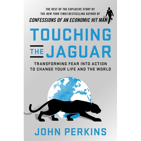 Touching the Jaguar: Transforming Fear into Action to Change Your
