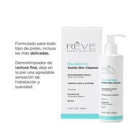 Reve Dermatologique | Neudermic Gentle Skin Cleanser - Dermolimpiador para todo tipo de piel – Hidratante y suavidad – 240 ml