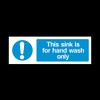 This sink is for hand wash only Plastic Sign -