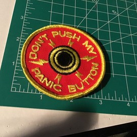 Unbranded NOS Original Vintage Don't Push My Panic Button 3" Patch Funny Humor Satire Fun
