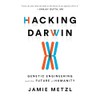 Hacking Darwin: Genetic Engineering and the Future of Humanity