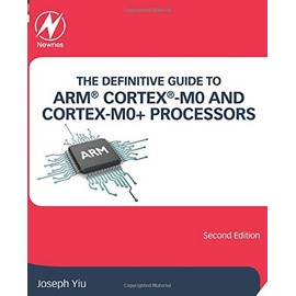 Definitive Guide to ARM Cortex -M0 and Cortex-M0+ Processors