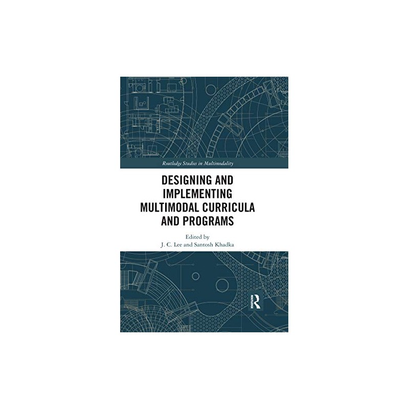 Designing and Implementing Multimodal Curricula and Programs (Routledge Studies in