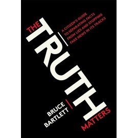 The Truth Matters: A Citizen's Guide to Separating Facts from Lies and Stopping Fake News in Its Tracks