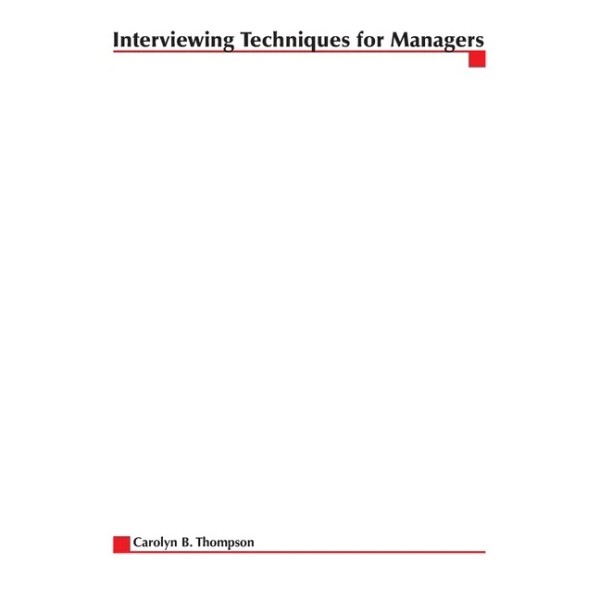 Interviewing Techniques For Managers
