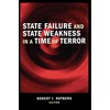 State Failure and State Weakness in a Time of Terror