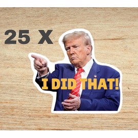 25 I DID THAT Trump stickers Gas Eggs Inflation 2.1" x 1.9" Printed in the USA